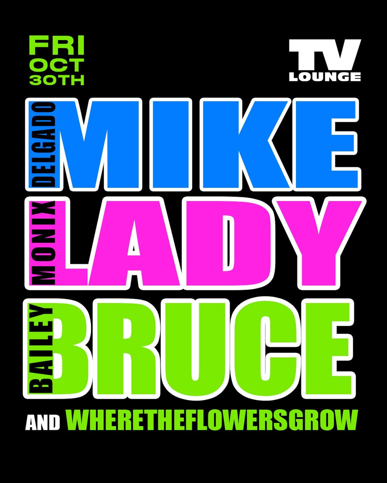 Pre-Halloween Turn Up with Mike Delgado, Ladymonix, Bruce Bailey & Wheretheflowersgrow