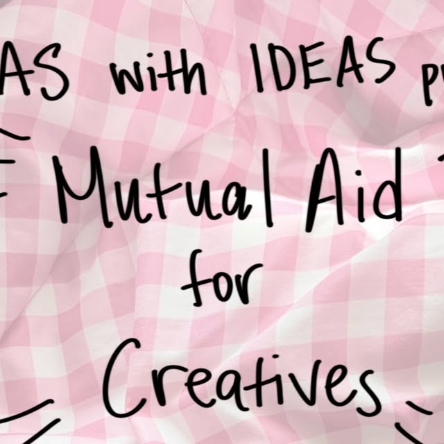 Mutual Aid for Creatives - Performance Art Edition